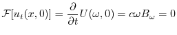 $\displaystyle {\cal F}[u_{t}(x,0)] = \frac{\partial}{\partial t}U(\omega,0) = c\omega B_{\omega} = 0$
