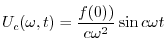 $\displaystyle U_{c}(\omega,t) = \frac{f(0))}{c\omega^2} \sin{c \omega t} $