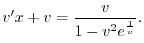 $\displaystyle v^{\prime} x + v = \frac{v}{1 - v^{2}e^{\frac{1}{v}}}. $