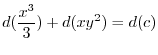$\displaystyle d(\frac{x^3}{3}) + d(xy^{2}) = d(c) $