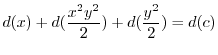 $\displaystyle d(x) + d(\frac{x^2 y^2}{2}) + d(\frac{y^2}{2}) = d(c) $