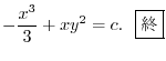 $\displaystyle - \frac{x^3}{3} + xy^{2} = c . \ \ \framebox{I} $