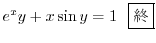 $\displaystyle e^{x}y + x \sin{y} = 1 \ \ \framebox{I} $