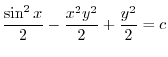 $\displaystyle \frac{\sin^{2}{x}}{2} - \frac{x^2 y^2}{2} + \frac{y^2}{2} = c $