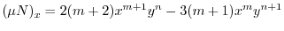 $\displaystyle (\mu N)_{x} = 2(m+2)x^{m+1}y^{n} - 3(m+1)x^{m}y^{n+1} $