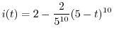 $\displaystyle i(t) = 2 - \frac{2}{5^{10}}(5 -t)^{10} $