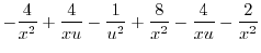 $\displaystyle - \frac{4}{x^2} + \frac{4}{xu} - \frac{1}{u^{2}} + \frac{8}{x^{2}} - \frac{4}{xu} - \frac{2}{x^{2}}$