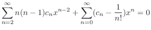 $\displaystyle \sum_{n=2}^{\infty}n(n-1)c_{n}x^{n-2} + \sum_{n=0}^{\infty}(c_{n} - \frac{1}{n!})x^{n} = 0 $