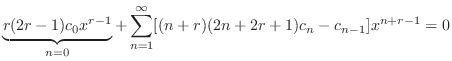 $\displaystyle \underbrace{r(2r-1)c_{0}x^{r-1}}_{n = 0} + \sum_{n=1}^{\infty}[(n+r)(2n+2r+1)c_{n} - c_{n-1}]x^{n+r-1} = 0 $
