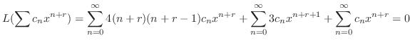 $\displaystyle L(\sum c_{n}x^{n+r}) = \sum_{n=0}^{\infty}4(n+r)(n+r-1)c_{n}x^{n+r} + \sum_{n=0}^{\infty}3c_{n}x^{n+r+1} + \sum_{n=0}^{\infty}c_{n}x^{n+r} = 0 $