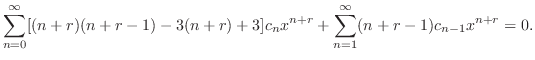 $\displaystyle \sum_{n=0}^{\infty}[(n+r)(n+r-1) - 3(n+r) + 3]c_{n}x^{n+r} + \sum_{n=1}^{\infty}(n+r-1)c_{n-1}x^{n+r} = 0. $