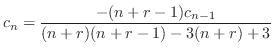 $\displaystyle c_{n} = \frac{-(n+r-1)c_{n-1}}{(n+r)(n+r-1) - 3(n+r) + 3} $