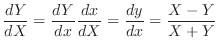 $\displaystyle \frac{dY}{dX} = \frac{dY}{dx}\frac{dx}{dX} = \frac{dy}{dx} = \frac{X - Y}{X + Y} $