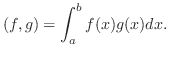 $\displaystyle (f,g) = \int_{a}^{b}f(x)g(x)dx. $
