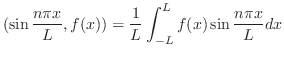 $\displaystyle (\sin{\frac{n\pi x}{L}},f(x)) = \frac{1}{L}\int_{-L}^{L}f(x)\sin{\frac{n\pi x}{L}}dx$