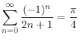 $\displaystyle \sum_{n=0}^{\infty} \frac{(-1)^{n}}{2n+1} = \frac{\pi}{4}  $