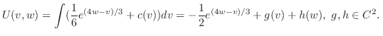 $\displaystyle U(v,w) = \int (\frac{1}{6}e^{(4w-v)/3} + c(v))dv = -\frac{1}{2}e^{(4w-v)/3} + g(v) + h(w),  g,h \in C^{2}D $