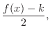 $\displaystyle \frac{f(x) - k}{2},$