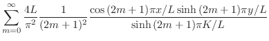 $\displaystyle \sum_{m=0}^{\infty}\frac{4L}{\pi^{2}}\frac{1}{(2m+1)^{2}}\frac{\cos{(2m+1)\pi x/L}\sinh{(2m+1)\pi y/L}}{\sinh{(2m+1)\pi K/L}}$
