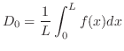 $\displaystyle D_{0} = \frac{1}{L}\int_{0}^{L}f(x)dx $