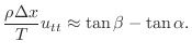 $\displaystyle \frac{\rho \Delta x}{T} u_{tt} \approx \tan{\beta} - \tan{\alpha}. $
