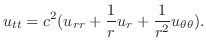 $\displaystyle u_{tt} = c^{2}(u_{rr} + \frac{1}{r}u_{r} + \frac{1}{r^{2}}u_{\theta\theta}).$
