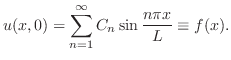 $\displaystyle u(x,0) = \sum_{n=1}^{\infty}C_{n}\sin{\frac{n\pi x}{L}} \equiv f(x). $