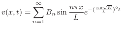 $\displaystyle v(x,t) = \sum_{n=1}^{\infty}B_{n}\sin{\frac{n\pi x}{L}}e^{-(\frac{n\pi \sqrt{K}}{L})^{2} t}$