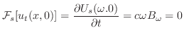 $\displaystyle {\cal F}_{s}[u_{t}(x,0)] = \frac{\partial U_{s}(\omega.0)}{\partial t} = c\omega B_{\omega} = 0 $