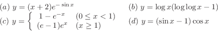 \begin{displaymath}\begin{array}{ll}
(a) y = (x + 2)e^{-\sin{x}} & (b) y = \lo...
...\end{array}\right . & (d) y = (\sin{x} - 1)\cos{x}
\end{array}\end{displaymath}