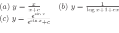 \begin{displaymath}\begin{array}{ll}
(a) y = \frac{x}{x + c} & (b) y = \frac{1...
...\\
(c) y = \frac{e^{\sin{x}}}{e^{\sin{x}} + c} &
\end{array}\end{displaymath}
