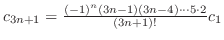 $c_{3n+1} = \frac{(-1)^{n}(3n-1)(3n-4) \cdots 5 \cdot 2 }{(3n+1)!}c_{1}$