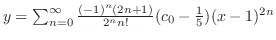 $y = \sum_{n=0}^{\infty} \frac{(-1)^n (2n+1)}{2^n n!}(c_{0} - \frac{1}{5})(x-1)^{2n}$