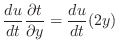 $\displaystyle \frac{du}{dt}\frac{\partial t}{\partial y} = \frac{du}{dt}(2y)$