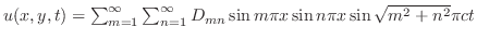 $u(x,y,t) = \sum_{m=1}^{\infty}\sum_{n=1}^{\infty}D_{mn}\sin{m\pi x}\sin{n \pi x}\sin{\sqrt{m^2 + n^2}\pi ct}$