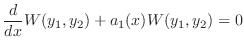 $\displaystyle \frac{d}{dx}W(y_{1},y_{2}) + a_{1}(x)W(y_{1},y_{2}) = 0 $