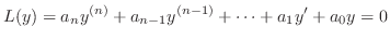 $\displaystyle L(y) = a_{n}y^{(n)} + a_{n-1}y^{(n-1)} + \cdots + a_{1}y^{\prime} + a_{0}y = 0 $
