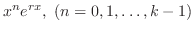 $x^{n}e^{rx},  (n = 0,1,\ldots,k-1)$
