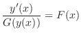 $\displaystyle \frac{y^{\prime}(x)}{G(y(x))} = F(x) $