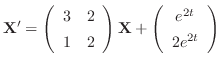 ${\bf X}^{\prime} = \left(\begin{array}{rr}
3&2\\
1&2
\end{array}\right){\bf X} + \left(\begin{array}{c}
e^{2t}\\
2e^{2t}
\end{array}\right)$