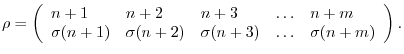 $\displaystyle \rho = \left(\begin{array}{lllll}n+1 & n+2 & n+3 & \ldots & n+m\\...
...gma(n+1) & \sigma(n+2) & \sigma(n+3) & \ldots & \sigma(n+m)
\end{array}\right).$