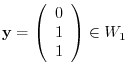${\mathbf y} = \left(\begin{array}{c}
0\\
1\\
1
\end{array}\right) \in W_{1}$