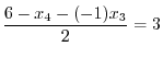 $\displaystyle \frac{6 -x_{4} - (-1)x_{3}}{2} = 3$