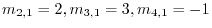 $m_{2,1} = 2, m_{3,1} = 3, m_{4,1} = -1$