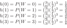 \begin{displaymath}\begin{array}{l}
h(0) = P(W = 0) = {3 \choose 0}(\frac{1}{2})...
...) = {3 \choose 3}(\frac{1}{2})^{3} = \frac{1}{8}\\
\end{array}\end{displaymath}