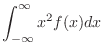 $\displaystyle \int_{-\infty}^{\infty} x^2 f(x) dx$