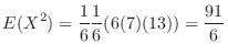 $\displaystyle E(X^2) = \frac{1}{6}\frac{1}{6}(6(7)(13)) = \frac{91}{6} $