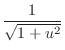 $\displaystyle \frac{1}{\sqrt{1 + u^2}}$