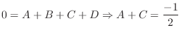 $\displaystyle 0 = A + B + C + D \Rightarrow A + C = \frac{-1}{2}$