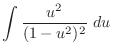 $\displaystyle \int\frac{u^2}{(1 - u^2)^2}\ du$